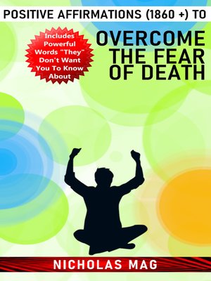 cover image of Positive Affirmations (1860 +) to Overcome the Fear of Death